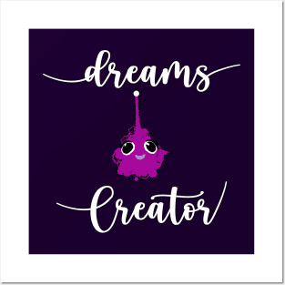 Dreams Creator Posters and Art